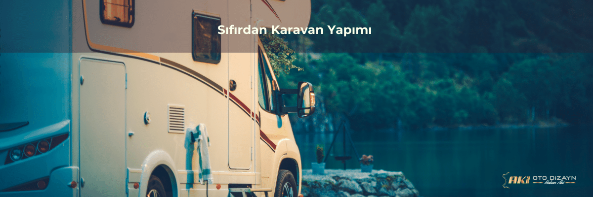 Sıfırdan Karavan Yapımı