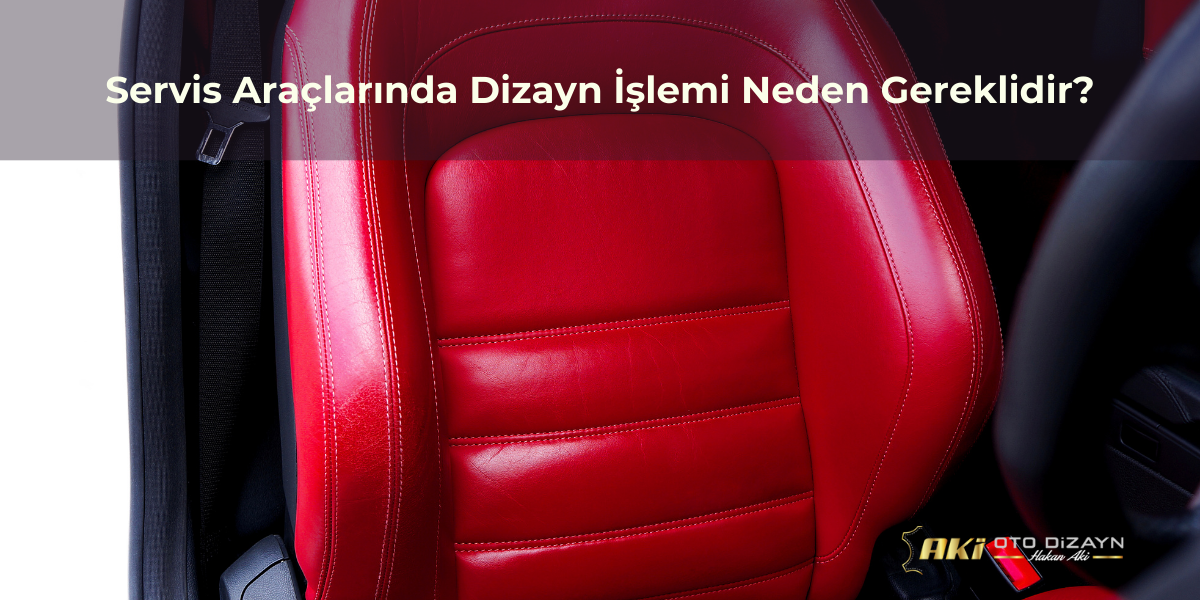 servis-araclarinda-dizayn-islemi-neden-gereklidir