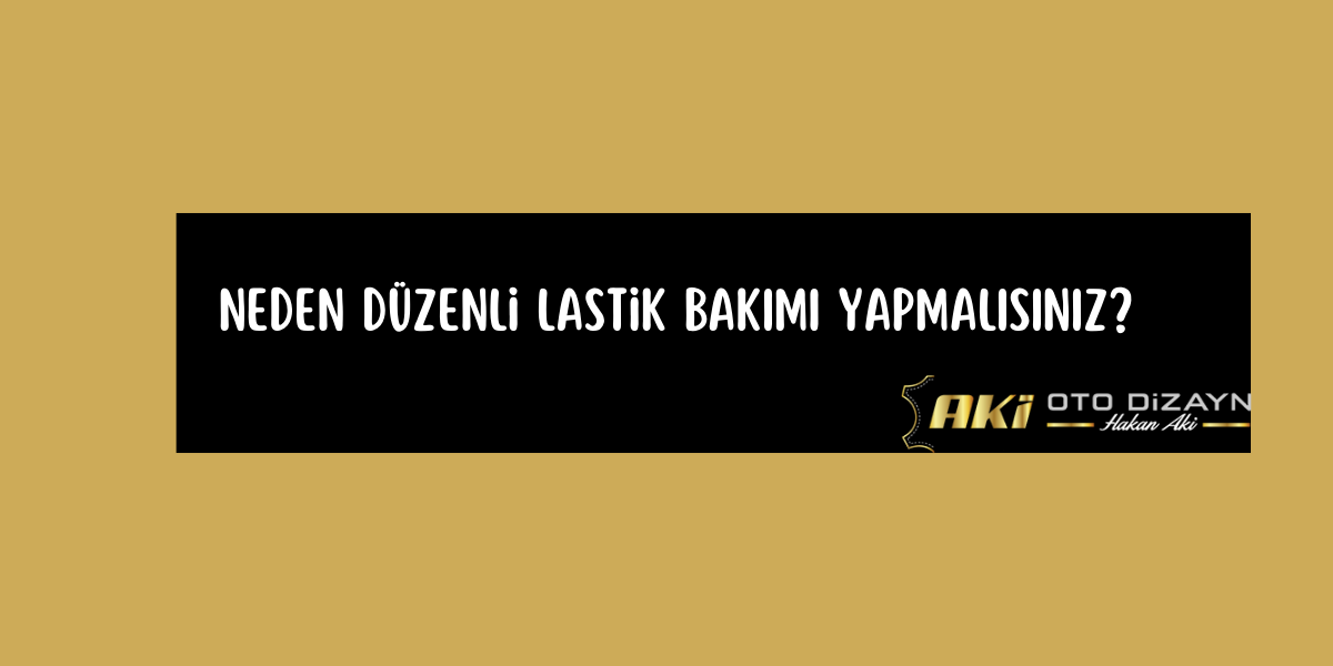 neden-duzenli-lastik-bakimi-yapmalisiniz-gorsel-1