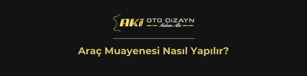 Araç Muayenesi Nasıl Yapılır?