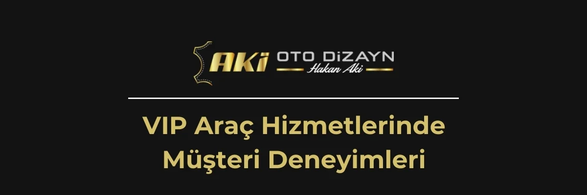 VIP Araç Hizmetlerinde Müşteri Deneyimleri