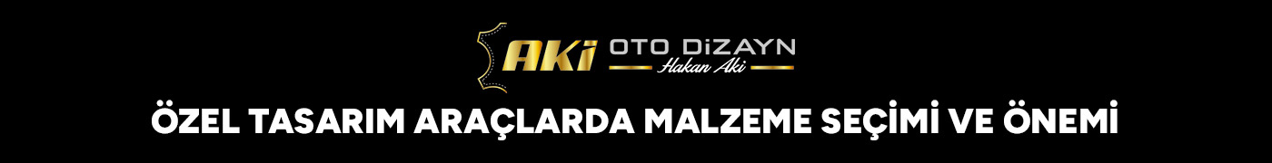 Özel Tasarım Araçlarda Malzeme Seçimi ve Önemi
